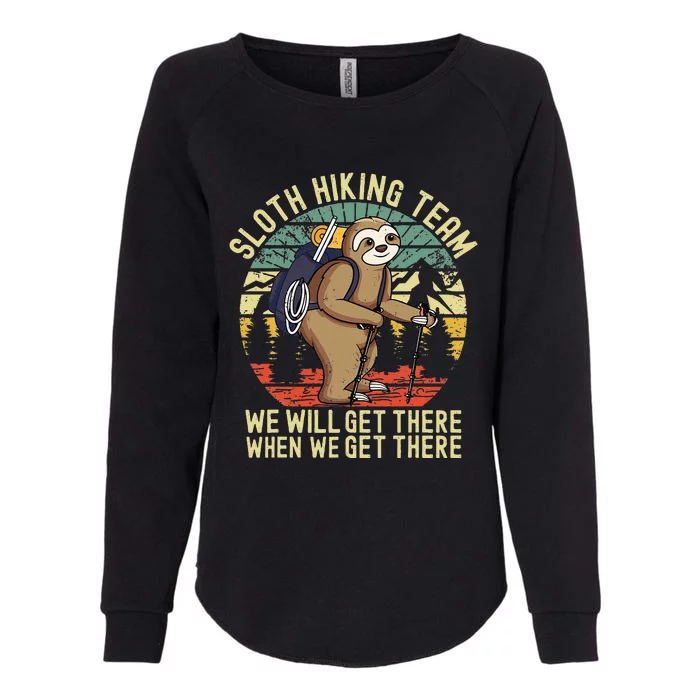 Retro Sloth Hiking Team Well Get There When We Get There Womens California Wash Sweatshirt