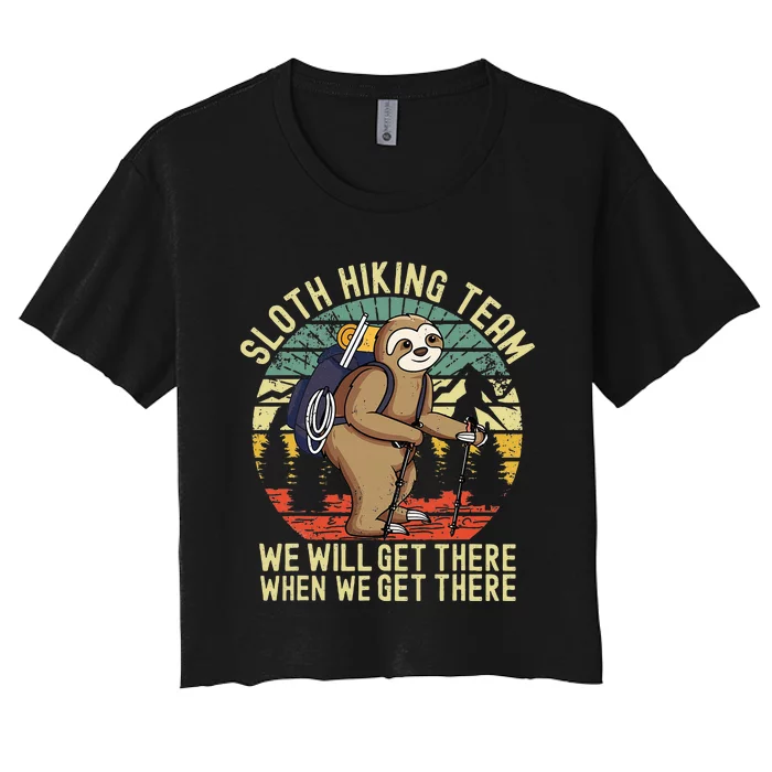 Retro Sloth Hiking Team Well Get There When We Get There Women's Crop Top Tee