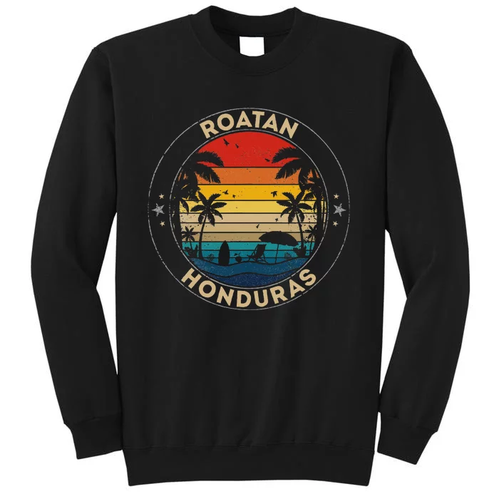 Roatan Souvenir Honduras Reminder Tall Sweatshirt