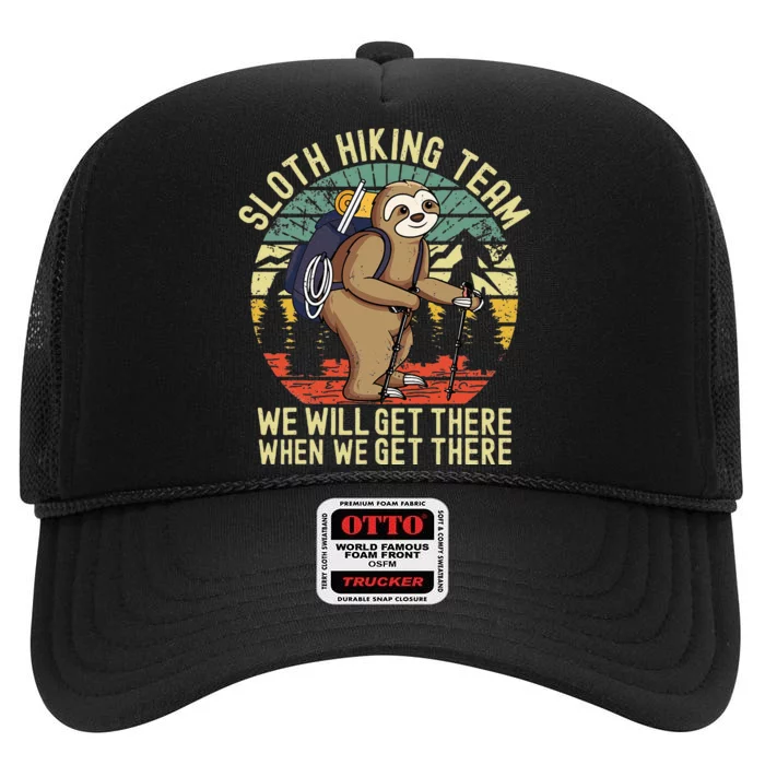 Retro Sloth Hiking Team Well Get There When We Get There High Crown Mesh Trucker Hat