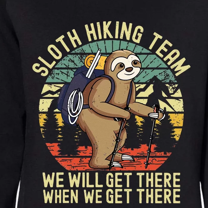 Retro Sloth Hiking Team Well Get There When We Get There Womens California Wash Sweatshirt