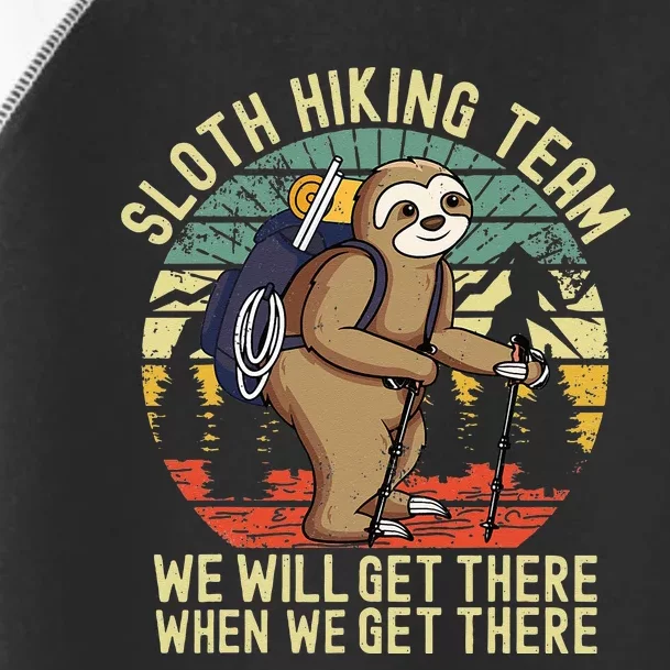 Retro Sloth Hiking Team Well Get There When We Get There Toddler Fine Jersey T-Shirt