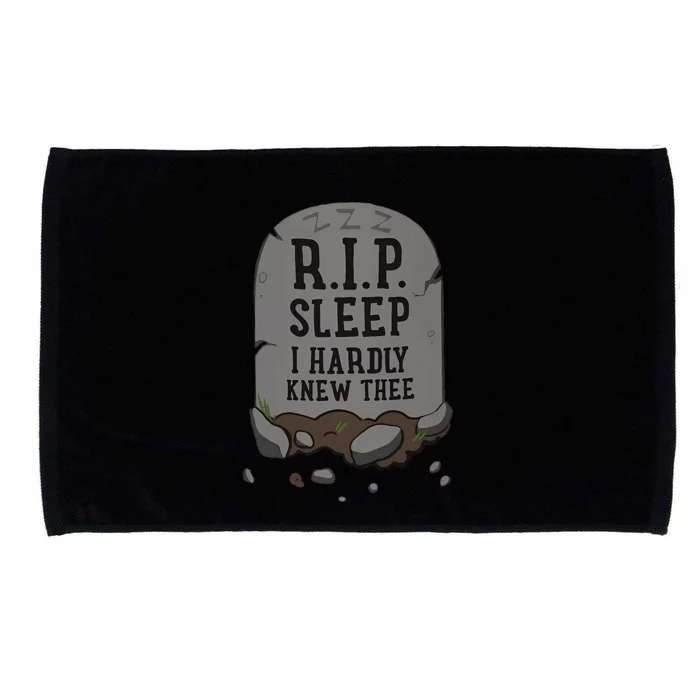 R.I.P. Sleep I Hardly Knew Thee Funny Microfiber Hand Towel