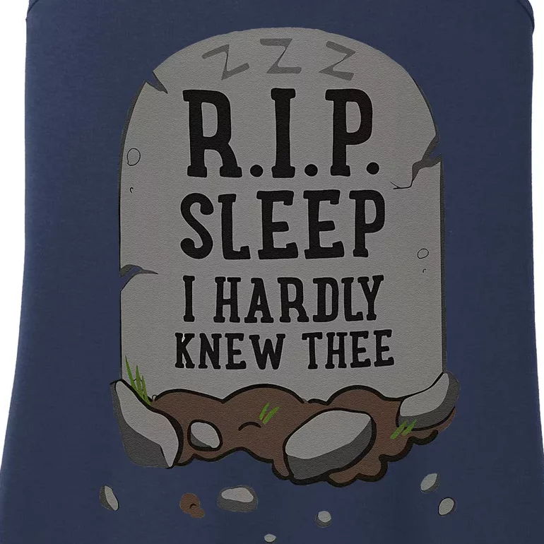 R.I.P. Sleep I Hardly Knew Thee Funny Ladies Essential Tank