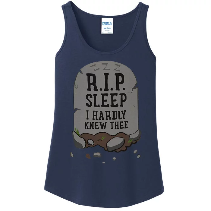 R.I.P. Sleep I Hardly Knew Thee Funny Ladies Essential Tank