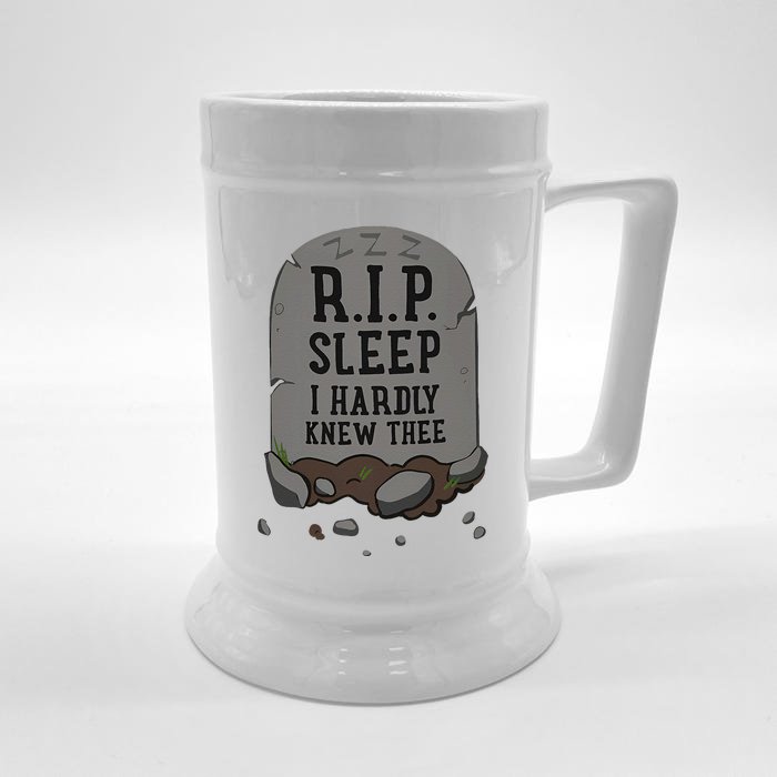 R.I.P. Sleep I Hardly Knew Thee Funny Front & Back Beer Stein