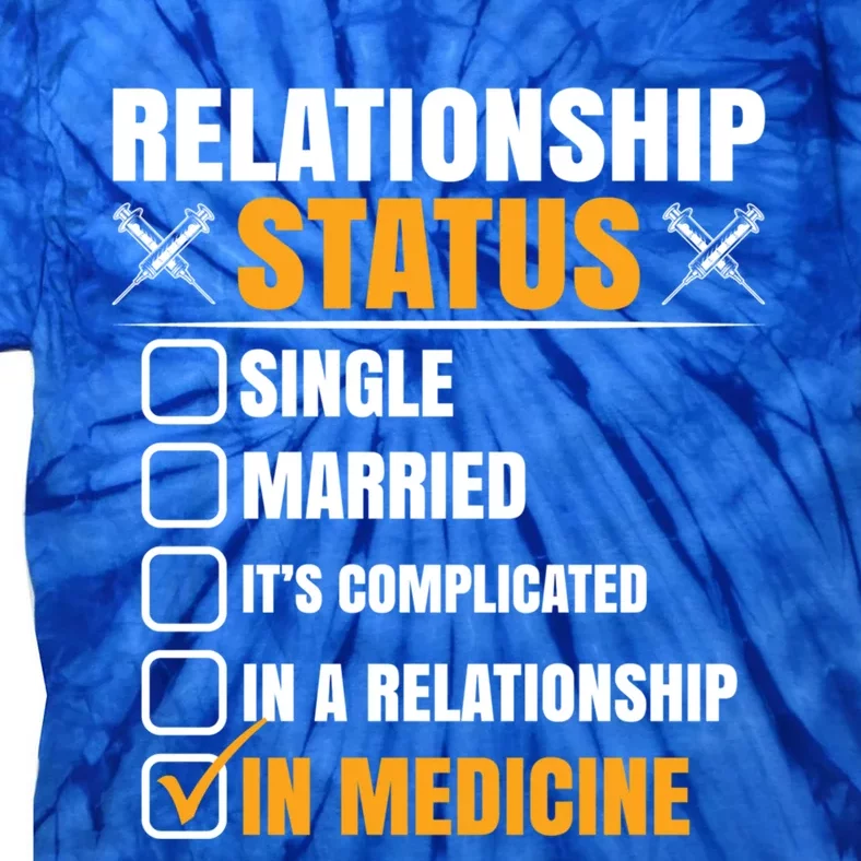 Relationship Status In Medicine Gift Tie-Dye T-Shirt