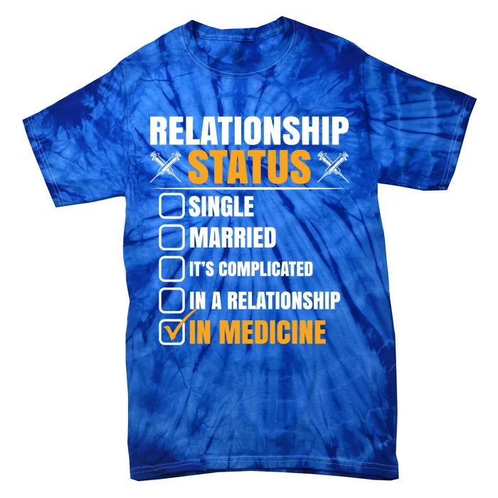 Relationship Status In Medicine Gift Tie-Dye T-Shirt