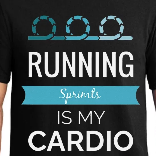 Running Sprints Is My Cardio Pajama Set