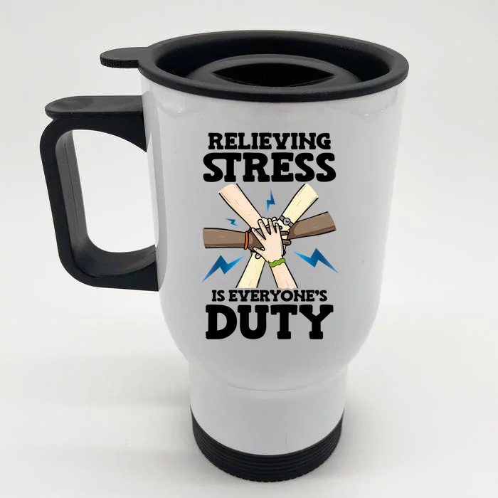 Relieving Stress Is Everyones Duty Awareness Month Gift Front & Back Stainless Steel Travel Mug