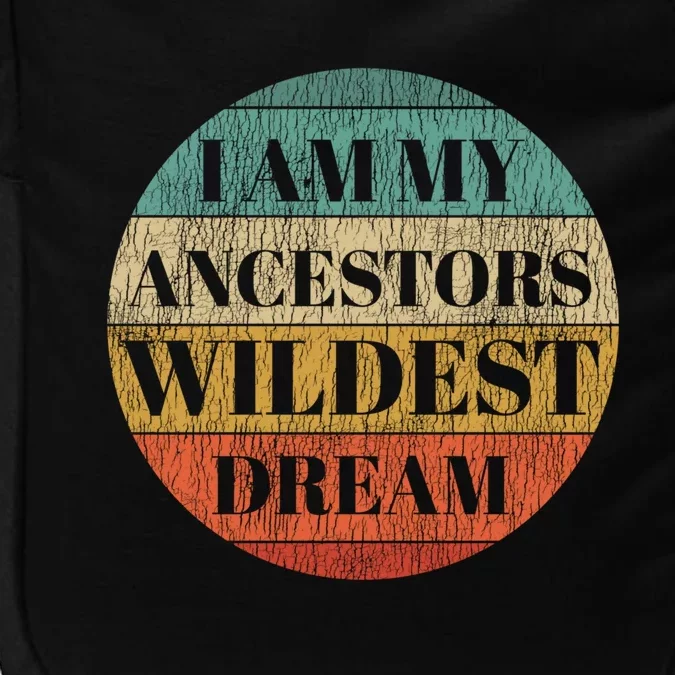 Retro Sunset I Am My Ancestros Wildest Dream Pride African Gift Impact Tech Backpack