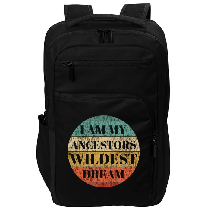 Retro Sunset I Am My Ancestros Wildest Dream Pride African Gift Impact Tech Backpack