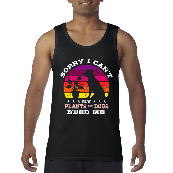 Retro Sorry I CanT My Plants And Dogs Need Me Gardener Tank Top