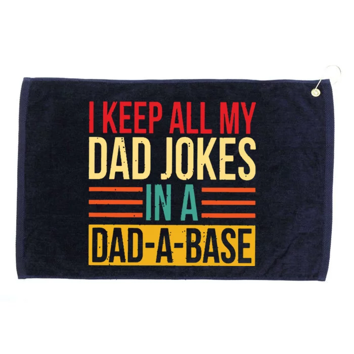 Retro Sayings I Keep All My Dad Jokes In A Dad A Base Grommeted Golf Towel