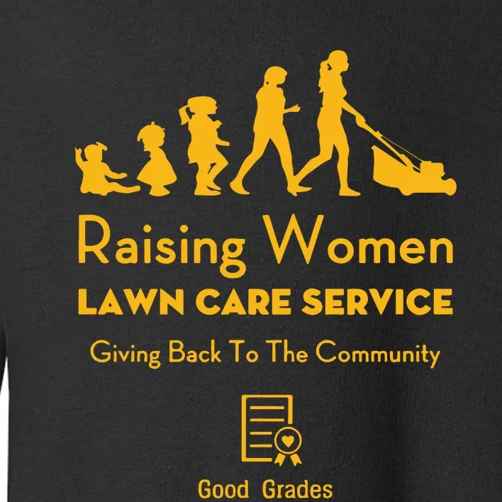 Rodney Smith Jr Raising Women Lawn Care Service Toddler Sweatshirt