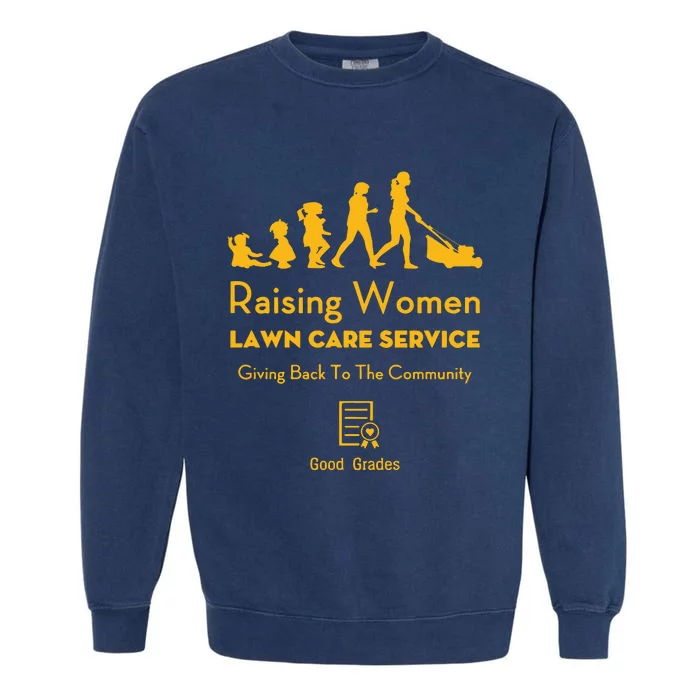 Rodney Smith Jr Raising Women Lawn Care Service Garment-Dyed Sweatshirt