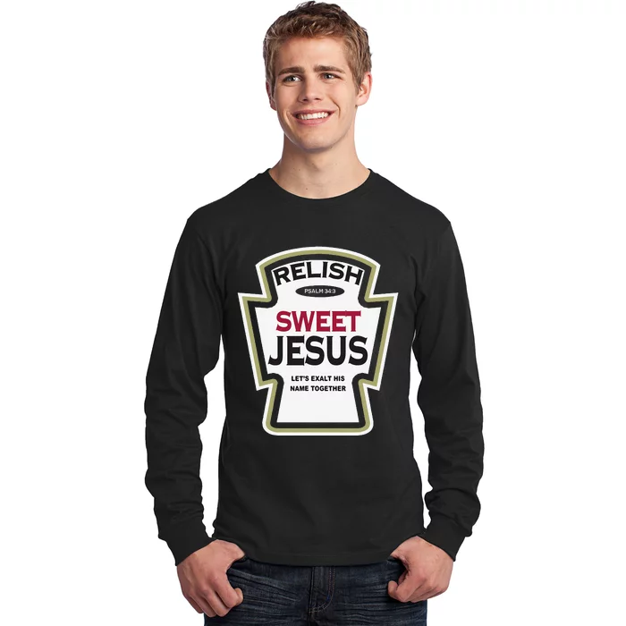 Relish Sweet Jesus Funny Christian Parody Long Sleeve Shirt