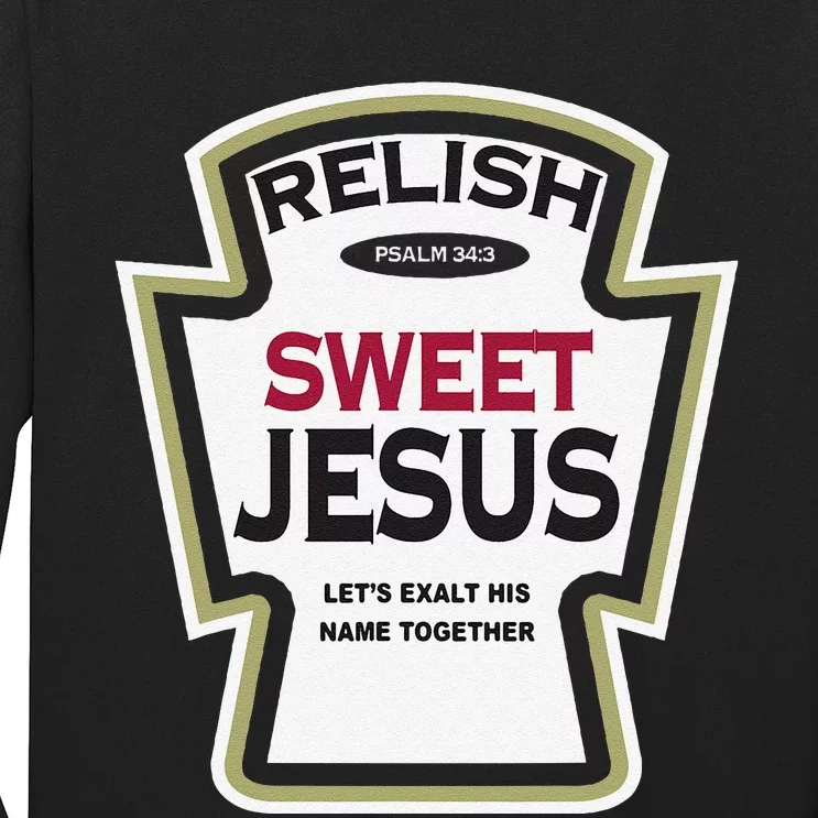 Relish Sweet Jesus Funny Christian Parody Long Sleeve Shirt