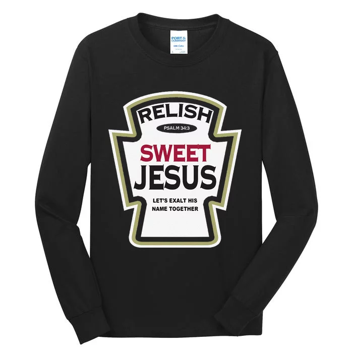 Relish Sweet Jesus Funny Christian Parody Tall Long Sleeve T-Shirt