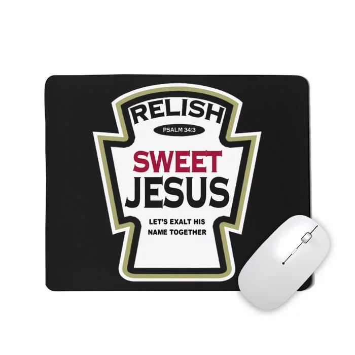 Relish Sweet Jesus Funny Christian Parody Mousepad