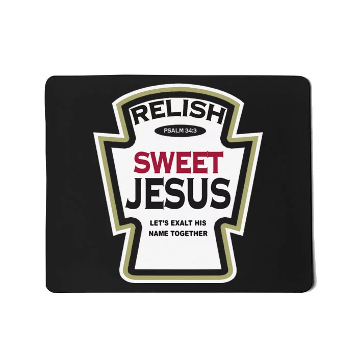 Relish Sweet Jesus Funny Christian Parody Mousepad