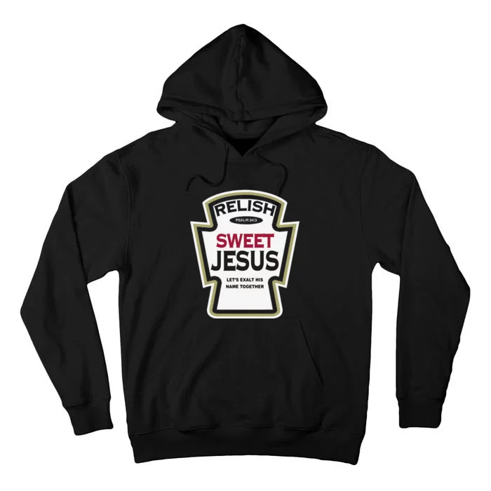 Relish Sweet Jesus Funny Christian Parody Tall Hoodie