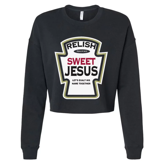 Relish Sweet Jesus Funny Christian Parody Cropped Pullover Crew