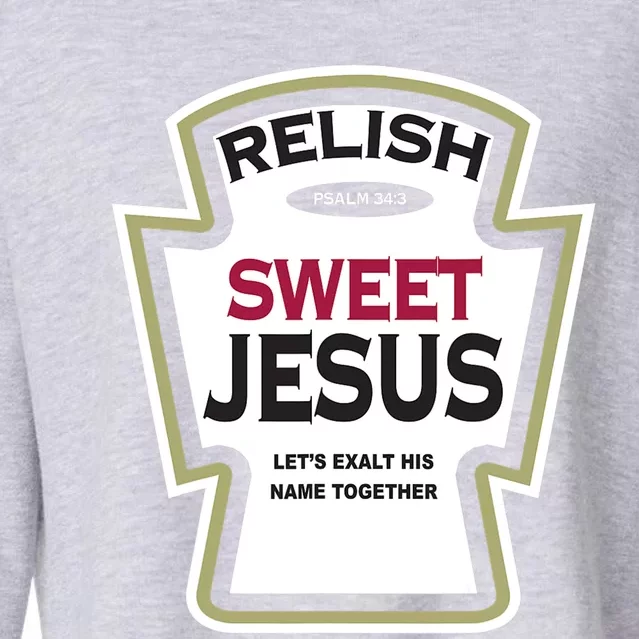 Relish Sweet Jesus Funny Christian Parody Cropped Pullover Crew