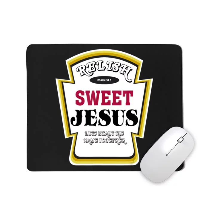 Relish Sweet Jesus Christian Parody Mousepad