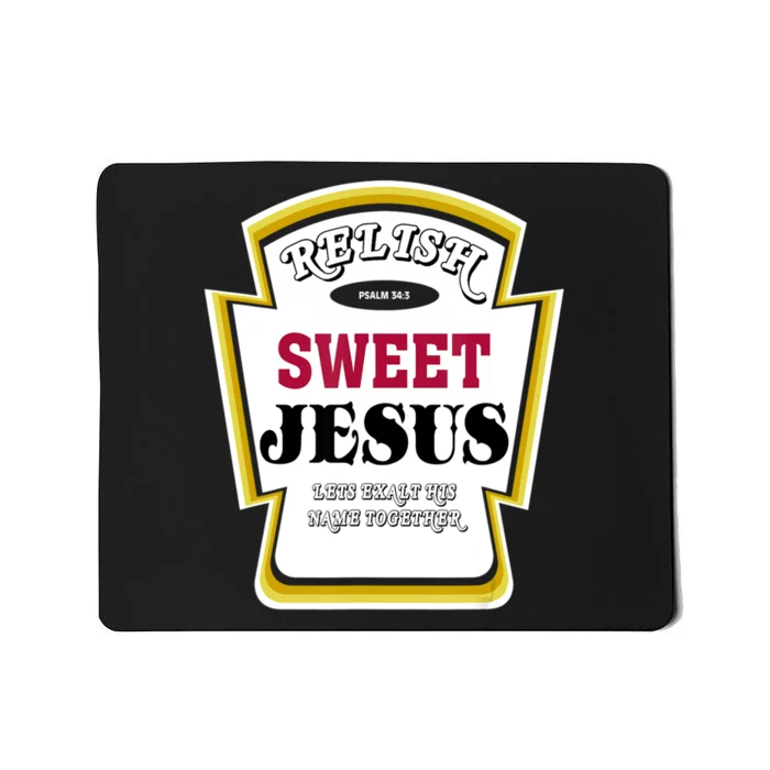 Relish Sweet Jesus Christian Parody Mousepad