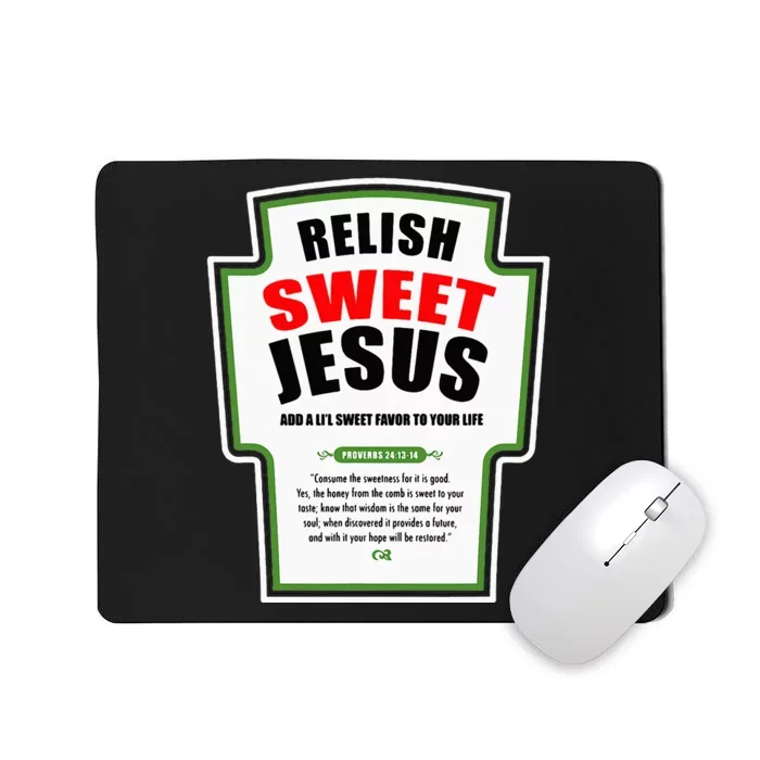 Relish Sweet Jesus Funny Christian Condiments for Christ Mousepad