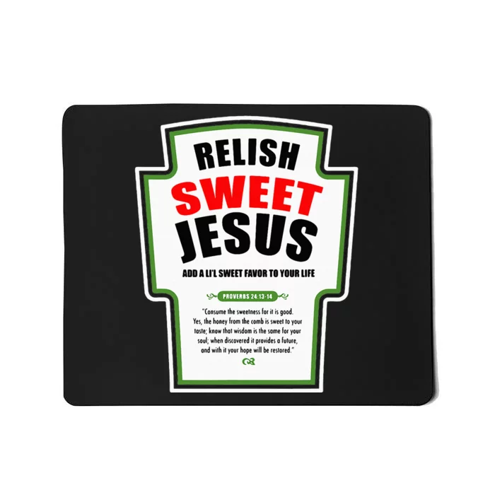 Relish Sweet Jesus Funny Christian Condiments for Christ Mousepad