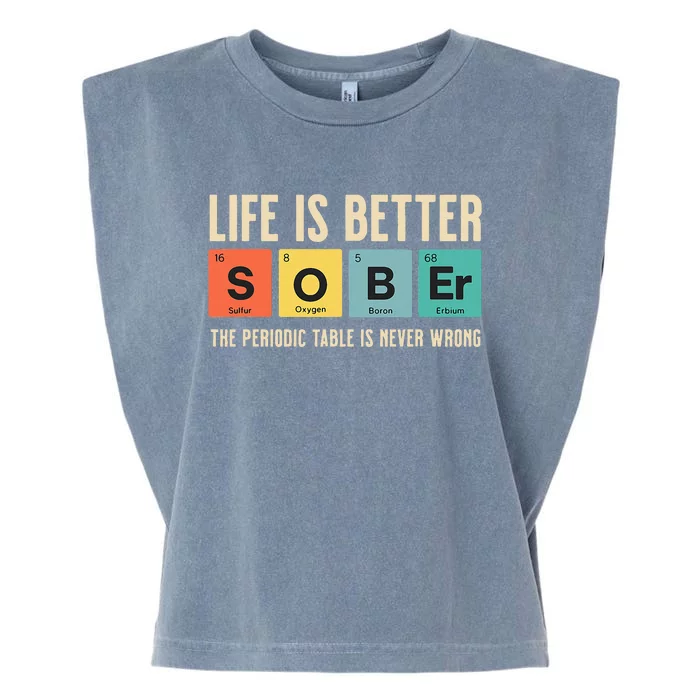 Recovery Sobriety Life Is Better Sober Periodic Table Garment-Dyed Women's Muscle Tee