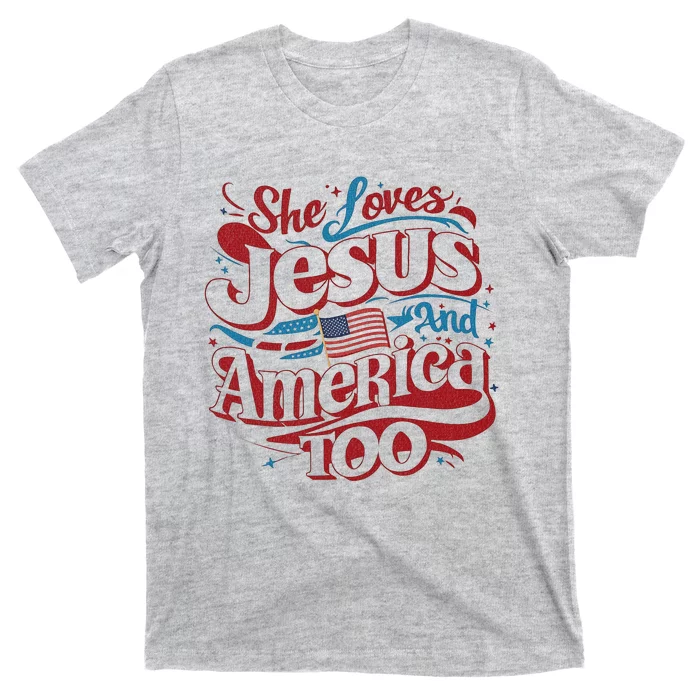 Retro She Loves Jesus And America Too 4th Of July Usa T-Shirt