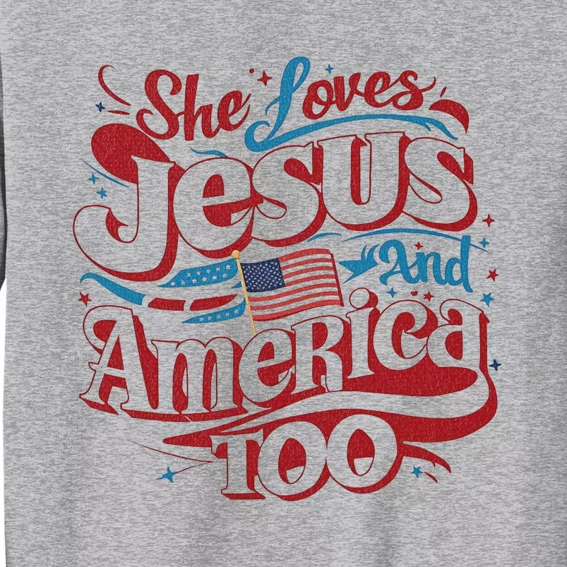 Retro She Loves Jesus And America Too 4th Of July Usa Tall Sweatshirt