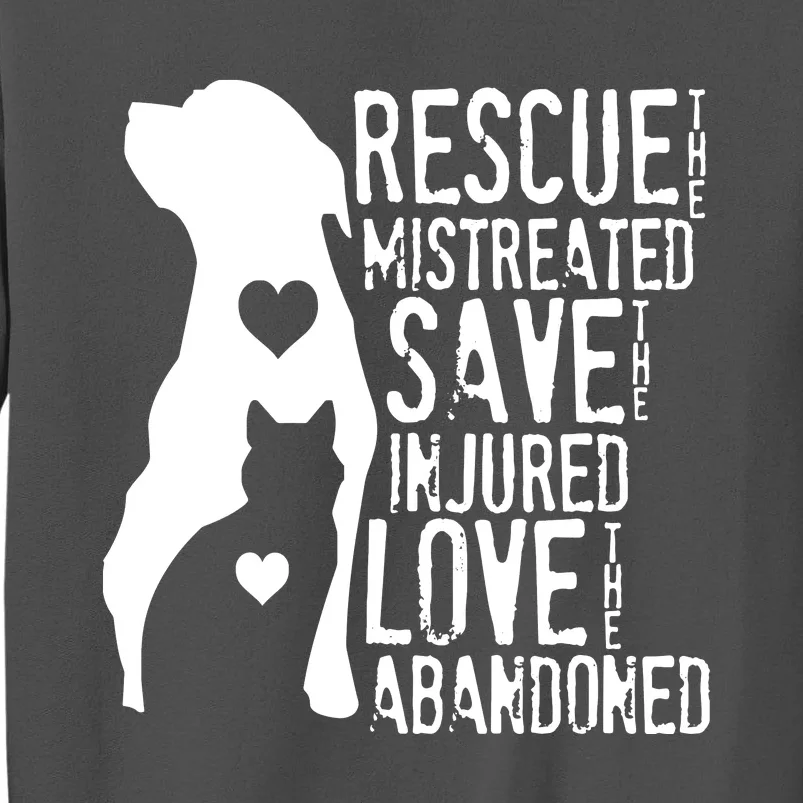 Rescue Save Love Animal Rescue Dog Lover Cat Lover Tall Sweatshirt