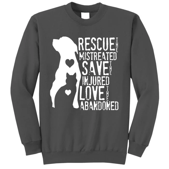 Rescue Save Love Animal Rescue Dog Lover Cat Lover Tall Sweatshirt