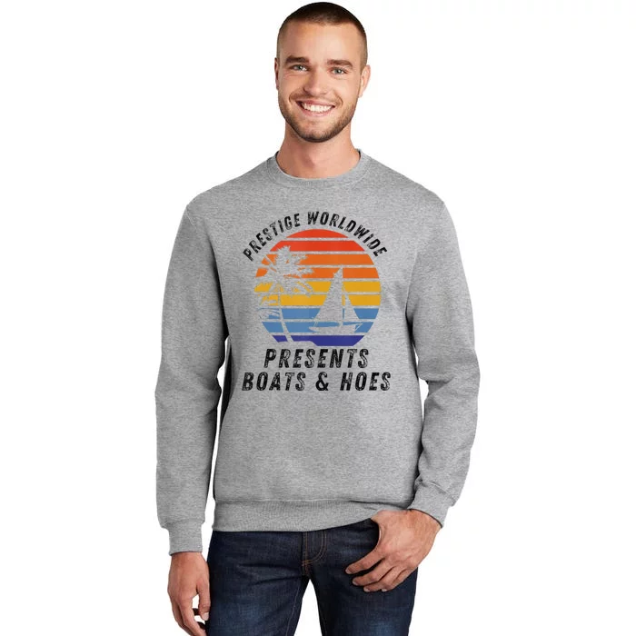 Retro Style Lover Prestige Worldwide Boats And Hoes Tall Sweatshirt