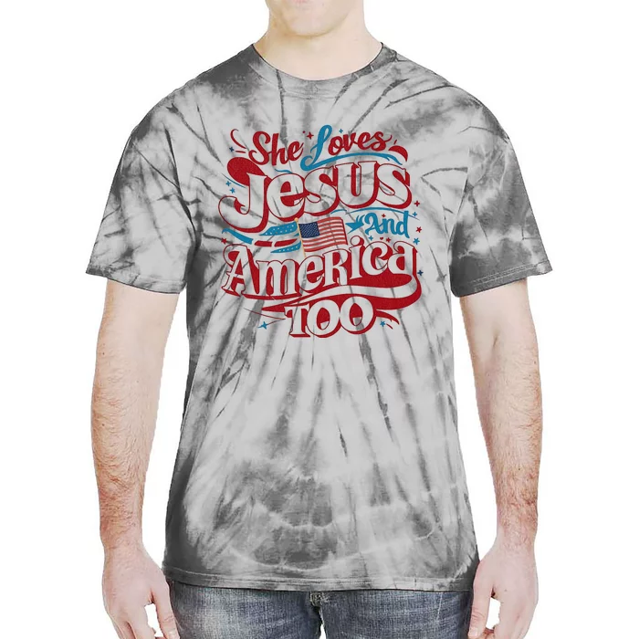 Retro She Loves Jesus And America Too 4th Of July Usa Tie-Dye T-Shirt