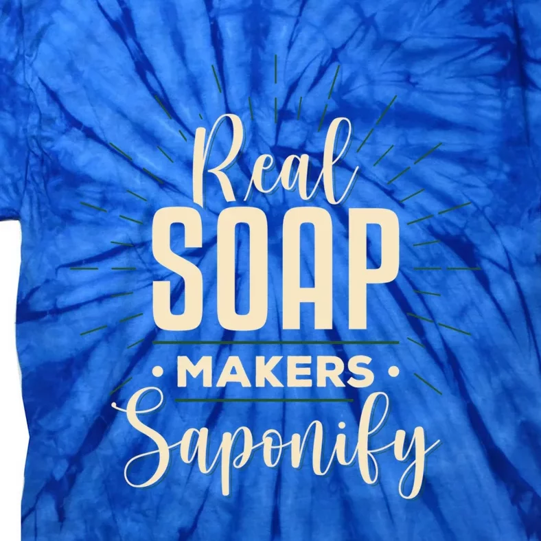 Real Soap Makers Saponify Soap Making Soapmaker Gift Tie-Dye T-Shirt