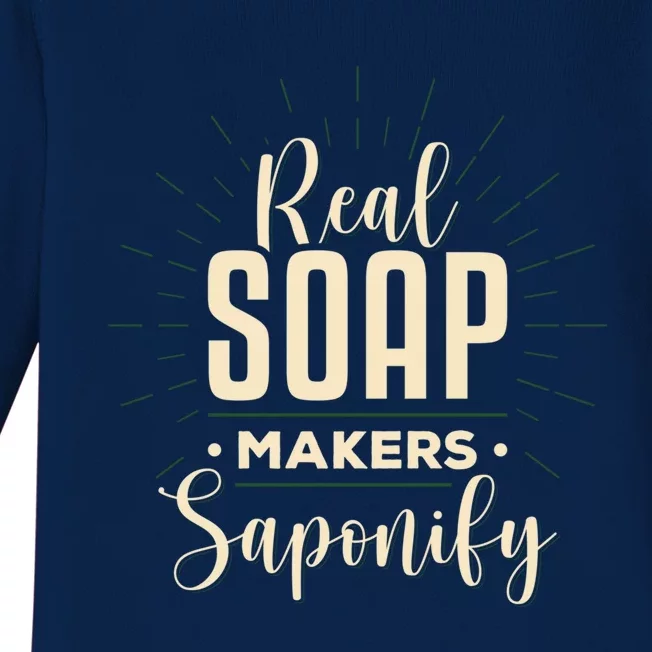 Real Soap Makers Saponify Soap Making Soapmaker Gift Baby Long Sleeve Bodysuit