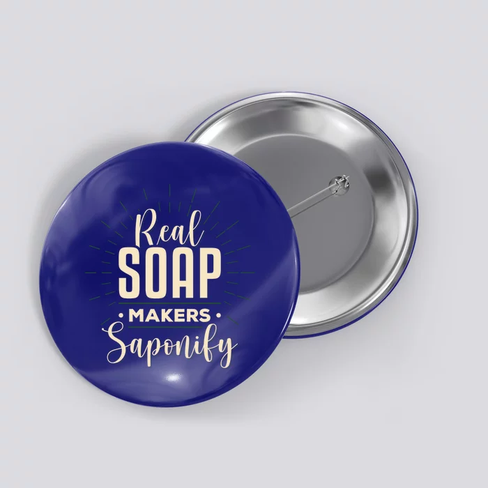 Real Soap Makers Saponify Soap Making Soapmaker Cute Gift Button