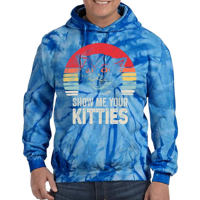 Retro Show Me Your Kitties Gift Funny Gift For Cat Lover Vintage Gift Tie Dye Hoodie