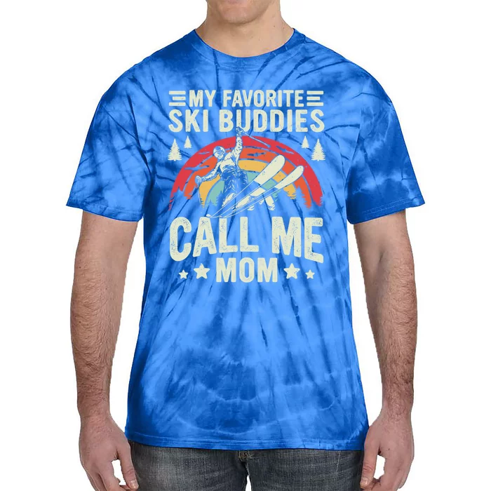 Retro Skiing My Favorite Ski Buddies Call Me Mom Meaningful Gift Tie-Dye T-Shirt