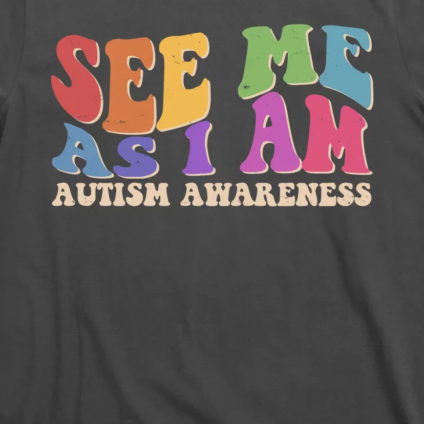 Retro See Me As I Am Autism Awareness T-Shirt