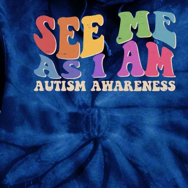 Retro See Me As I Am Autism Awareness Tie Dye Hoodie