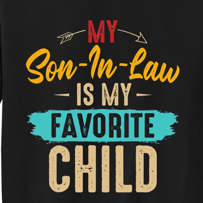 Retro Saying My Son In Law Is My Favorite Child Tall Sweatshirt