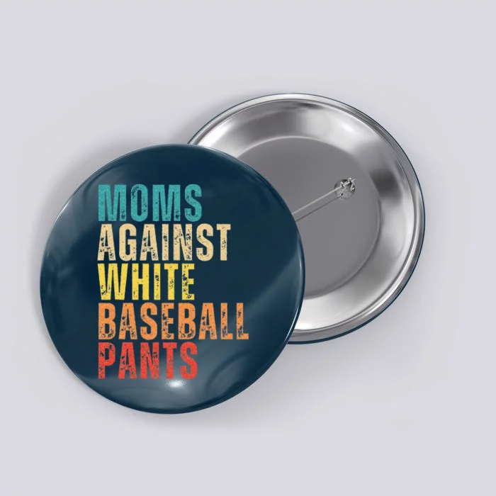 Retro Saying Moms Against White Baseball Pants Button