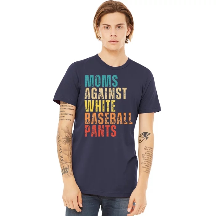 Retro Saying Moms Against White Baseball Pants Premium T-Shirt