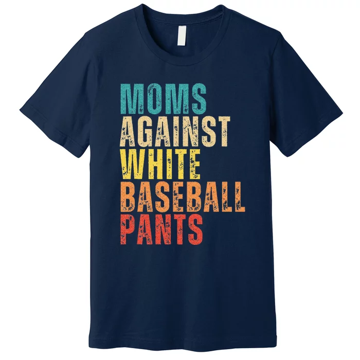 Retro Saying Moms Against White Baseball Pants Premium T-Shirt